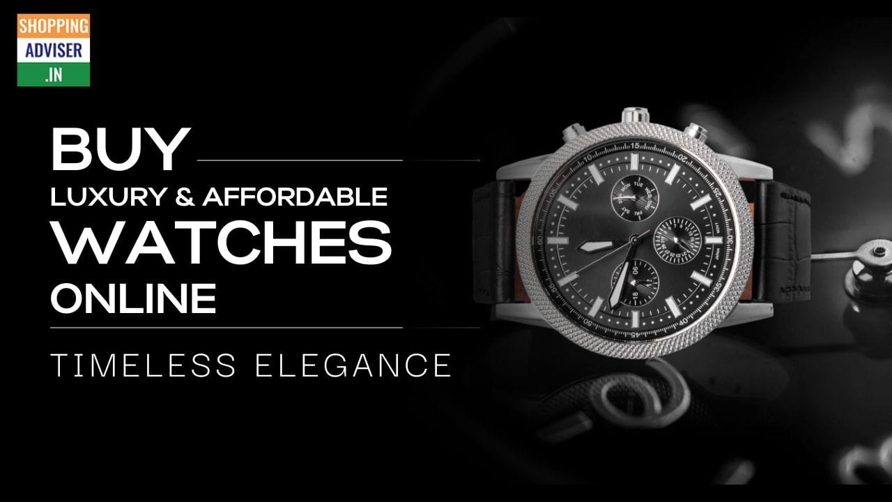 Luxury & Affordable watches, Shopping Advisor